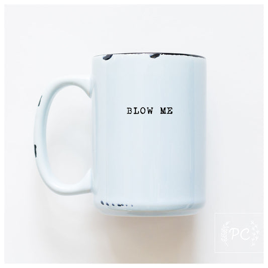 Blow Me Mug