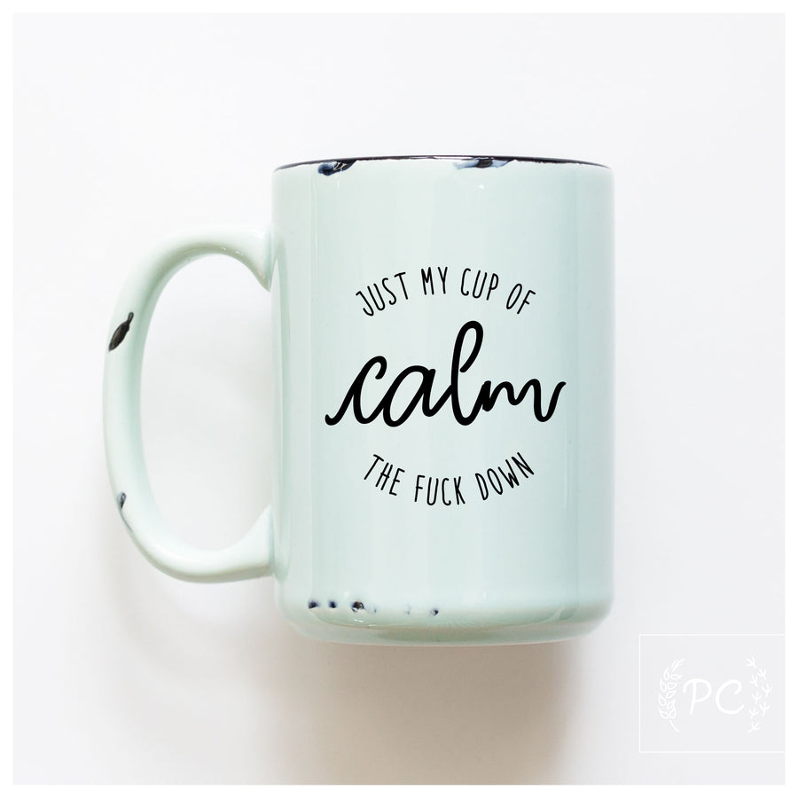 CALM THE FUCK DOWN - MUG - PRAIRIE CHICK PRINTS