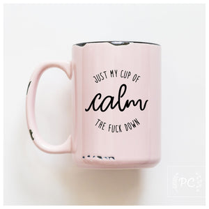 CALM THE FUCK DOWN - MUG - PRAIRIE CHICK PRINTS