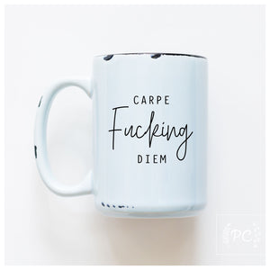 CARPE FUCKING DIEM - MUG - PRAIRIE CHICK PRINTS