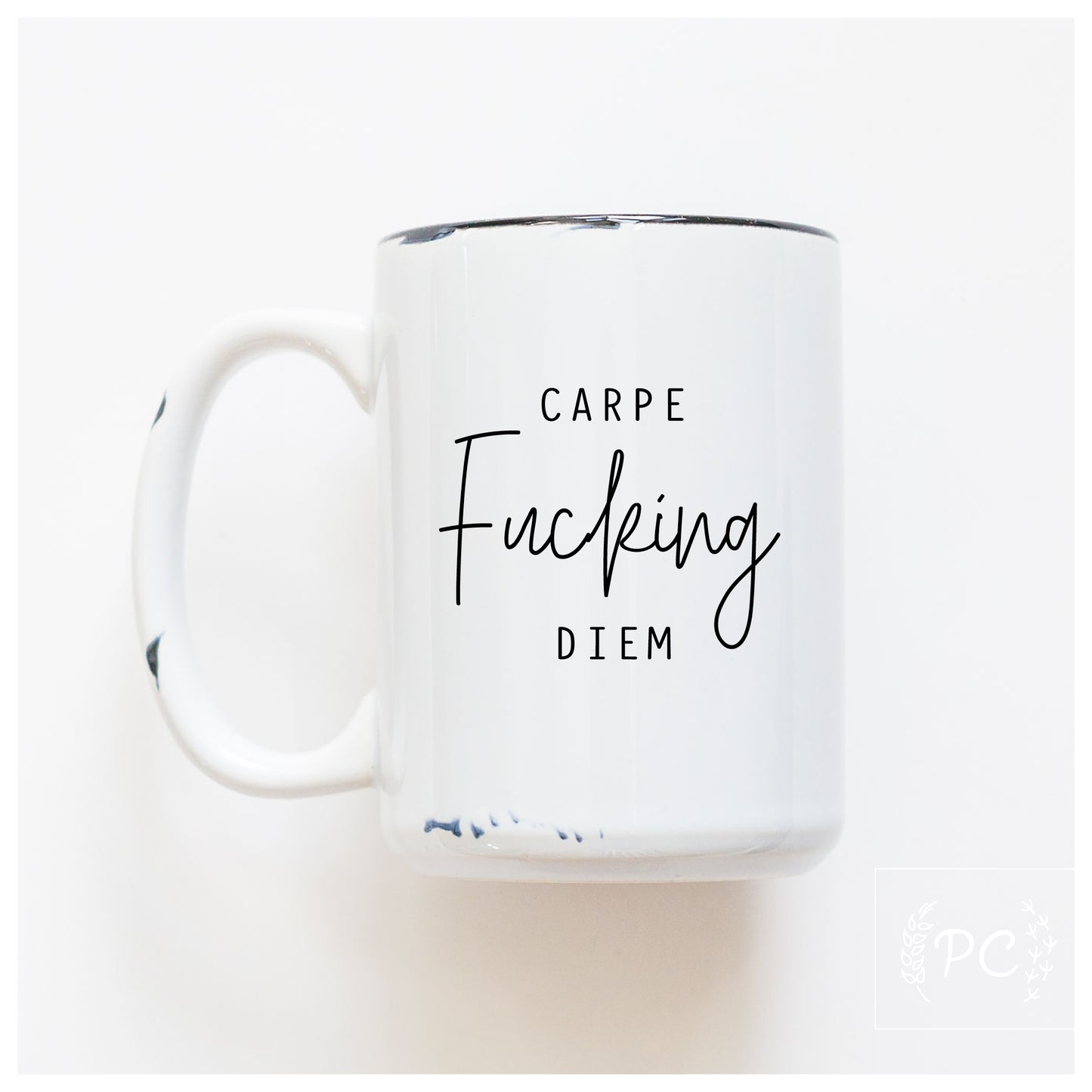 Carpe Fucking Diem Mug