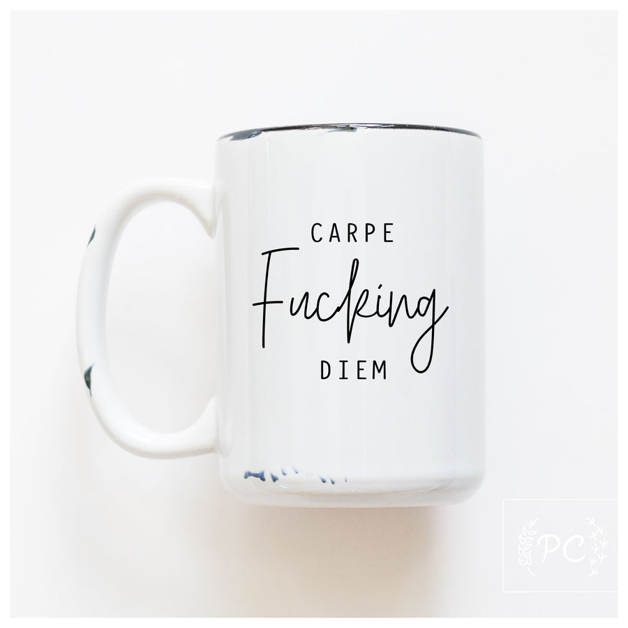 CARPE FUCKING DIEM - MUG - PRAIRIE CHICK PRINTS