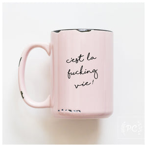 CEST LA VIE - MUG - PRAIRIE CHICK PRINTS