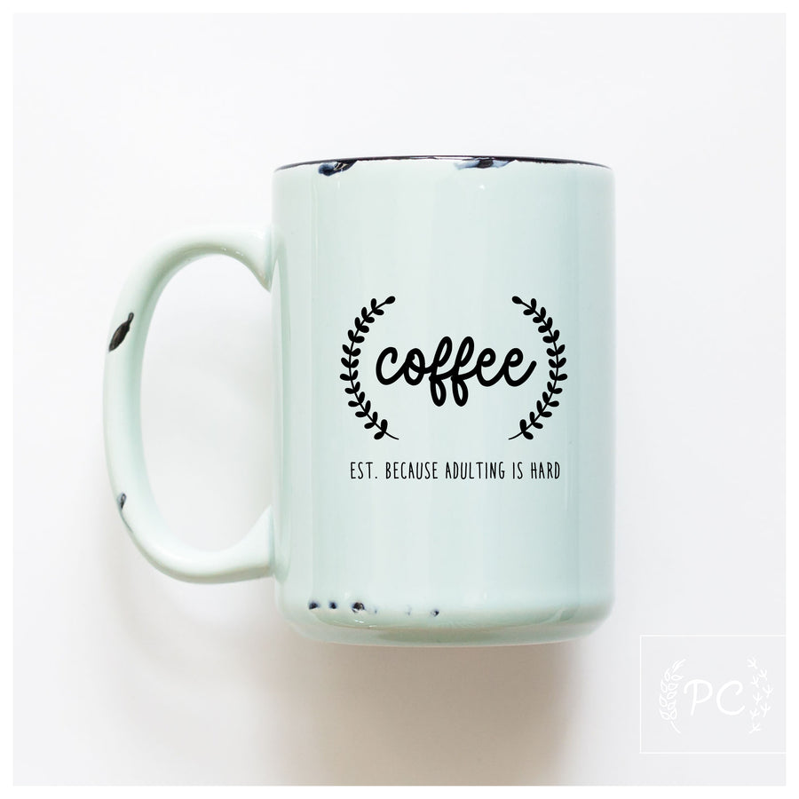 ADULTING IS HARD - MUG - PRAIRIE CHICK PRINTS