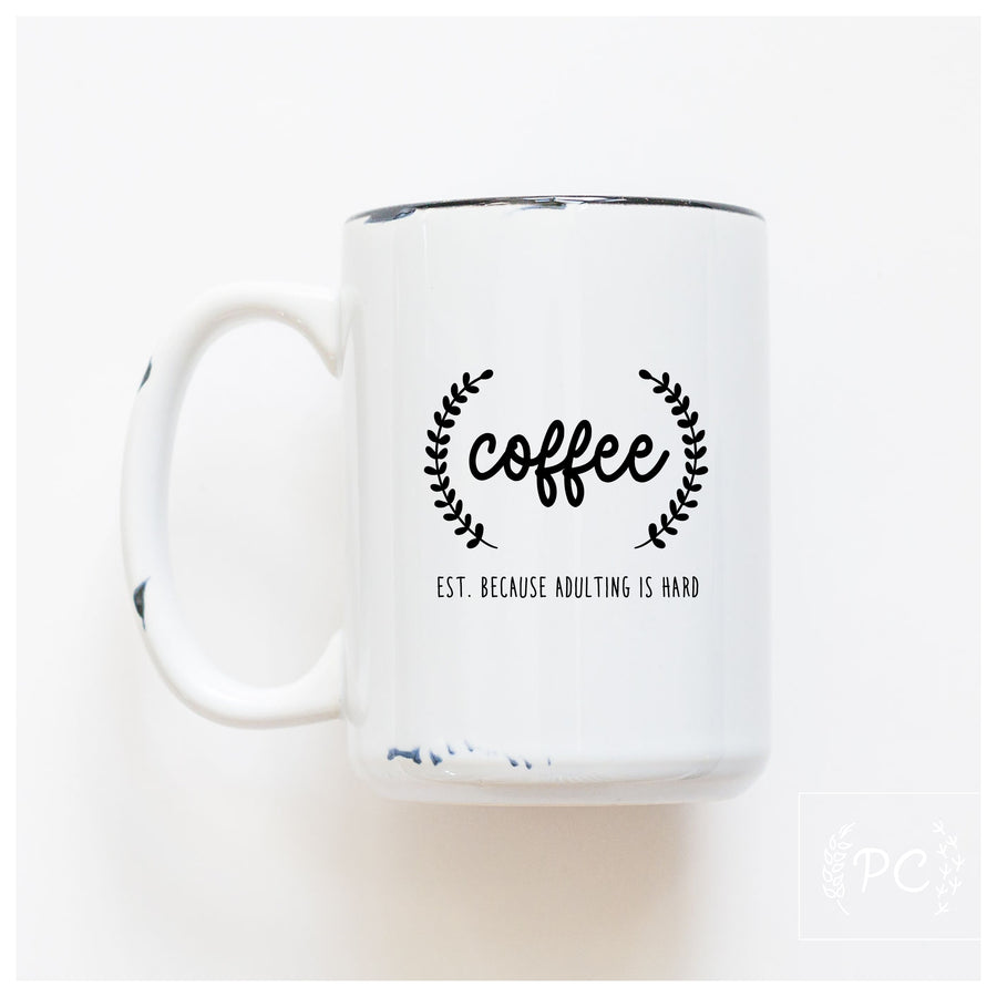 ADULTING IS HARD - MUG - PRAIRIE CHICK PRINTS