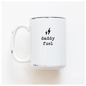 DADDY FUEL - MUG - PRAIRIE CHICK PRINTS