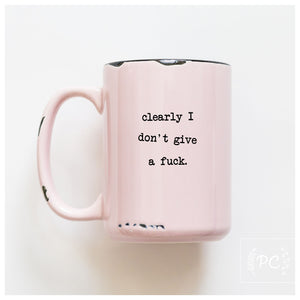 DON'T GIVE A FUCK - MUG - PRAIRIE CHICK PRINTS