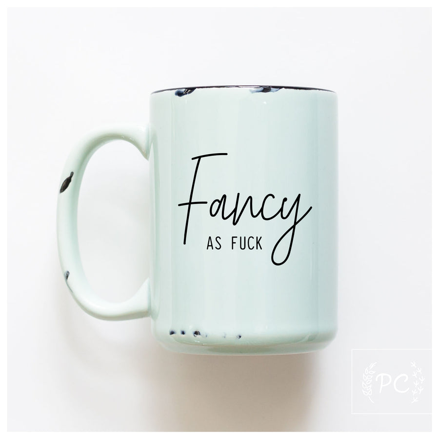 FANCY AS FUCK - MUG - PRAIRIE CHICK PRINTS