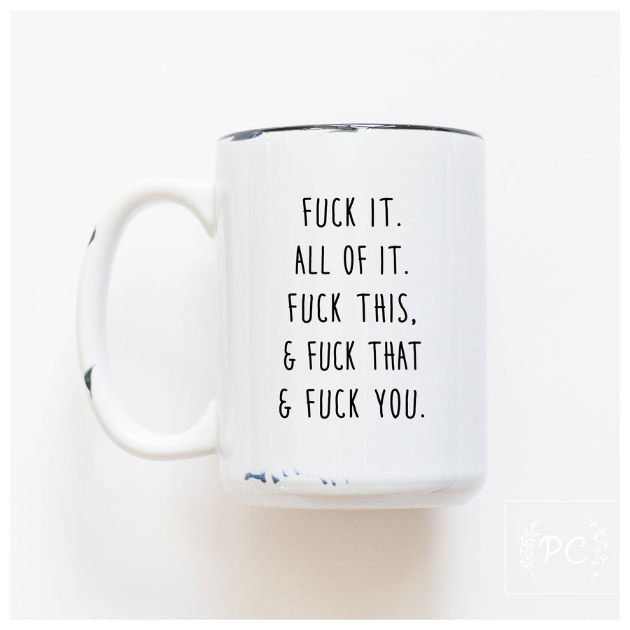 FUCK ALL OF IT - MUG - PRAIRIE CHICK PRINTS