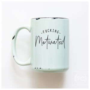 FUCKING MOTIVATED - MUG - PRAIRIE CHICK PRINTS