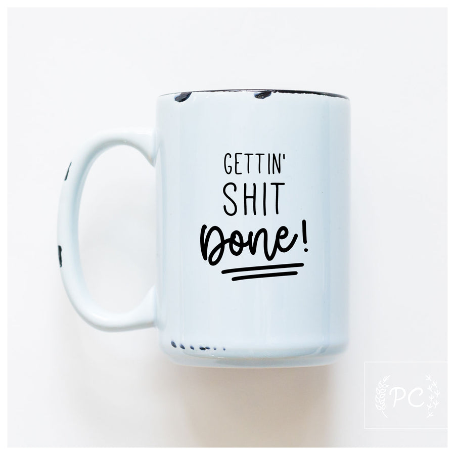 GETTIN SHIT DONE - MUG - PRAIRIE CHICK PRINTS