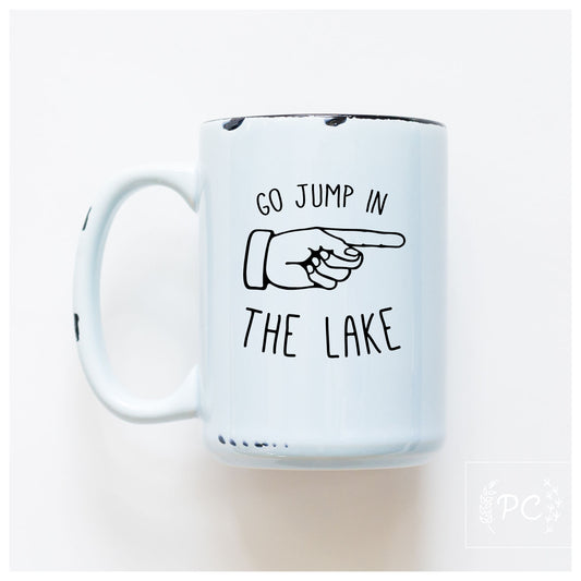 Go Jump In The Lake Mug