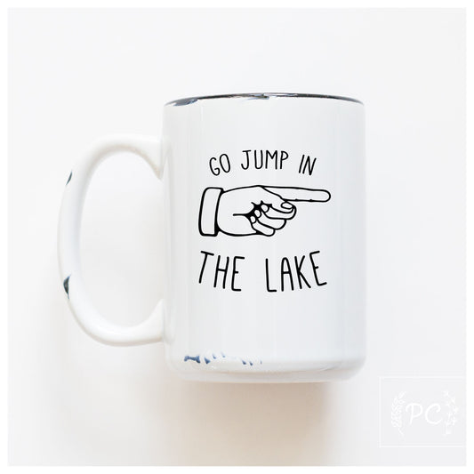 Go Jump In The Lake Mug