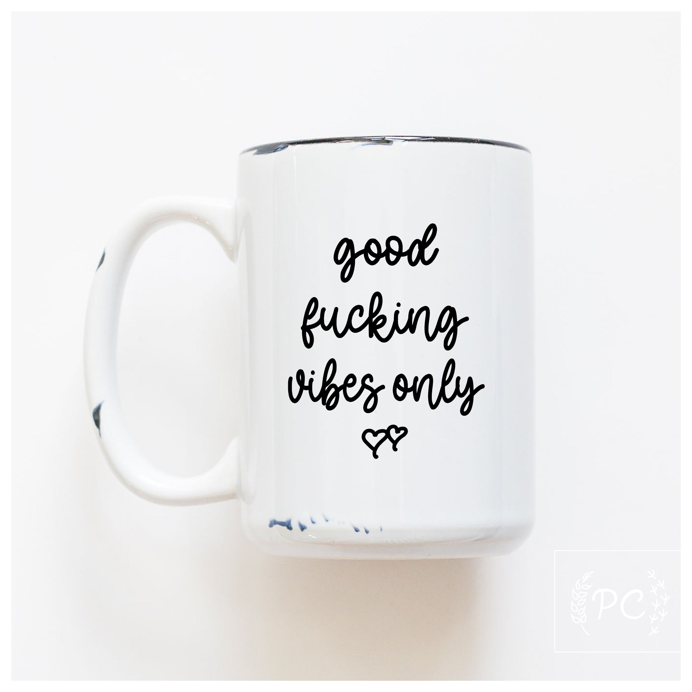 GOOD VIBES ONLY - MUG - PRAIRIE CHICK PRINTS