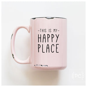 MY HAPPY PLACE - MUG - PRAIRIE CHICK PRINTS