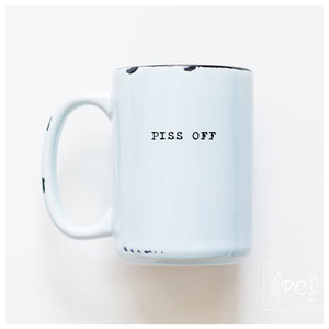 PISS OFF - MUG - PRAIRIE CHICK PRINTS