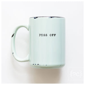 PISS OFF - MUG - PRAIRIE CHICK PRINTS