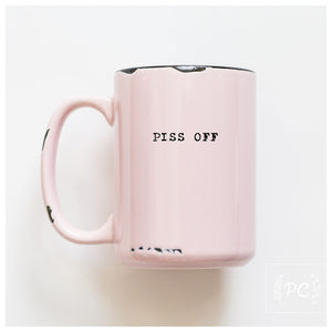 PISS OFF - MUG - PRAIRIE CHICK PRINTS