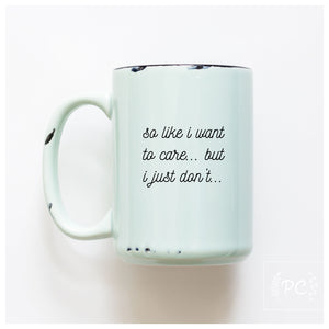 SO LIKE I WANT TO CARE - MUG - PRAIRIE CHICK PRINTS