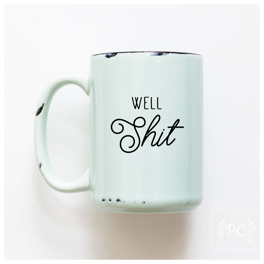 WELL SHIT - MUG - PRAIRIE CHICK PRINTS