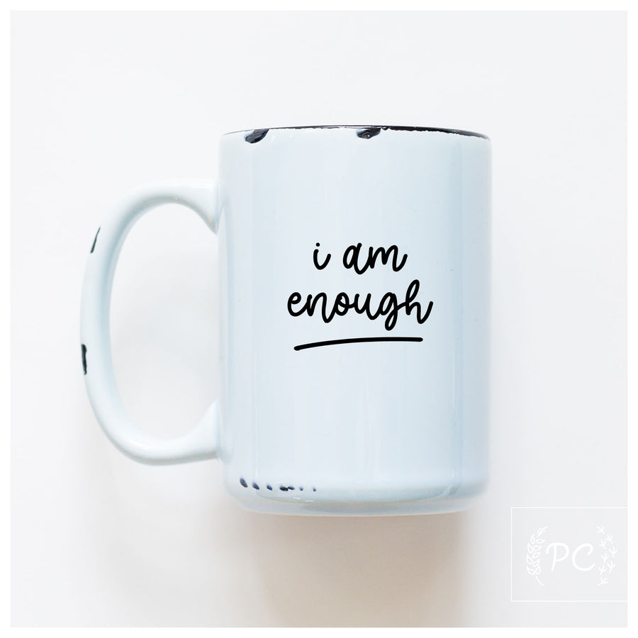 I AM ENOUGH - MUG - PRAIRIE CHICK PRINTS