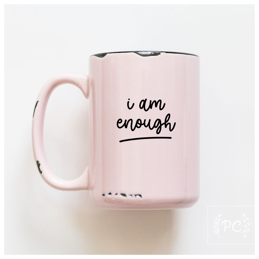 I AM ENOUGH - MUG - PRAIRIE CHICK PRINTS