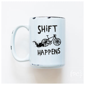 SHIFT HAPPENS - MUG - PRAIRIE CHICK PRINTS