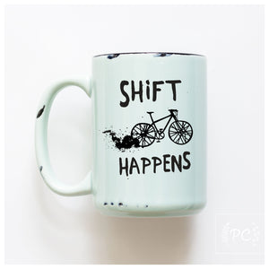 SHIFT HAPPENS - MUG - PRAIRIE CHICK PRINTS