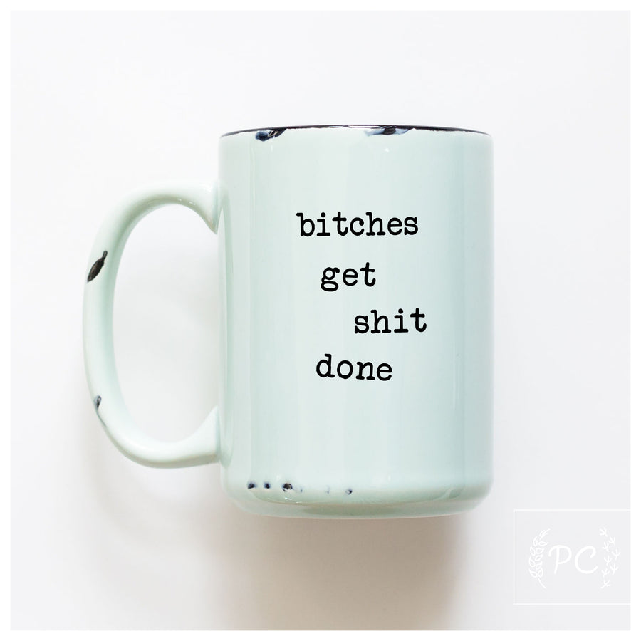 BITCHES GET SHIT DONE - MUG - PRAIRIE CHICK PRINTS