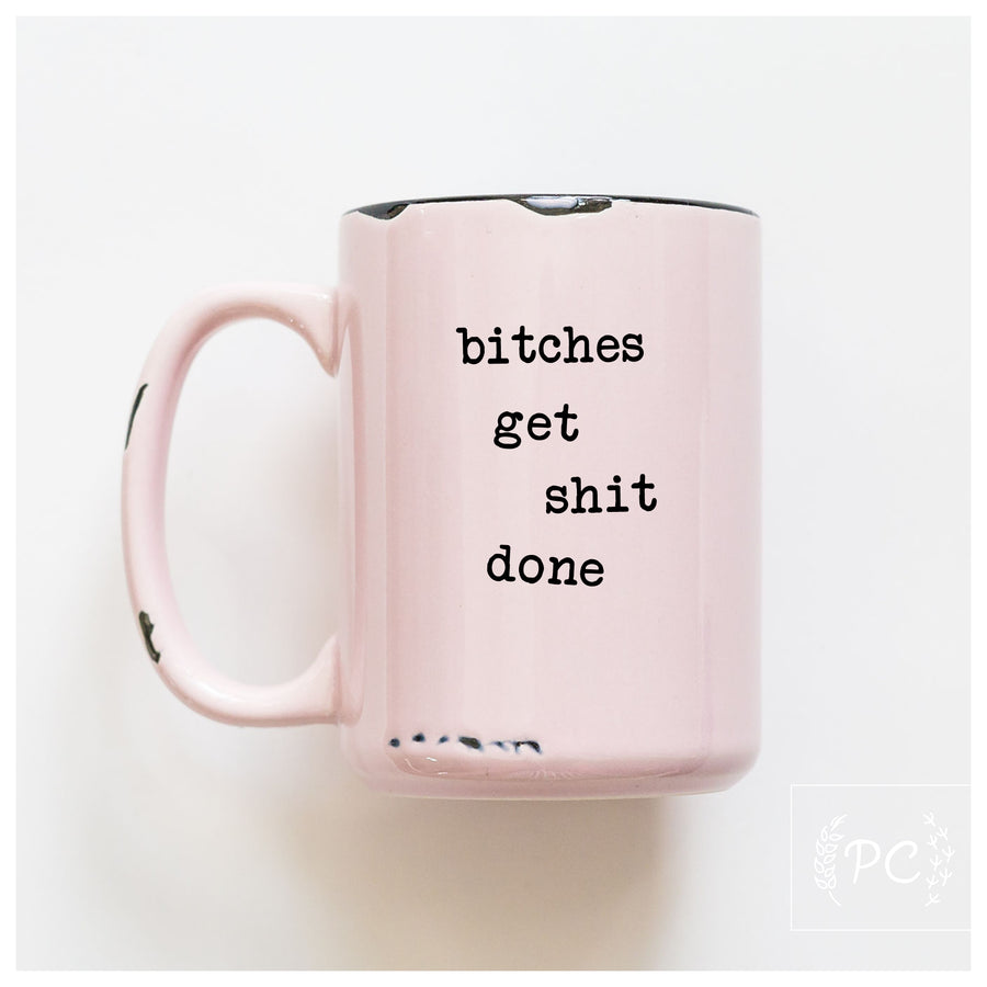 BITCHES GET SHIT DONE - MUG - PRAIRIE CHICK PRINTS