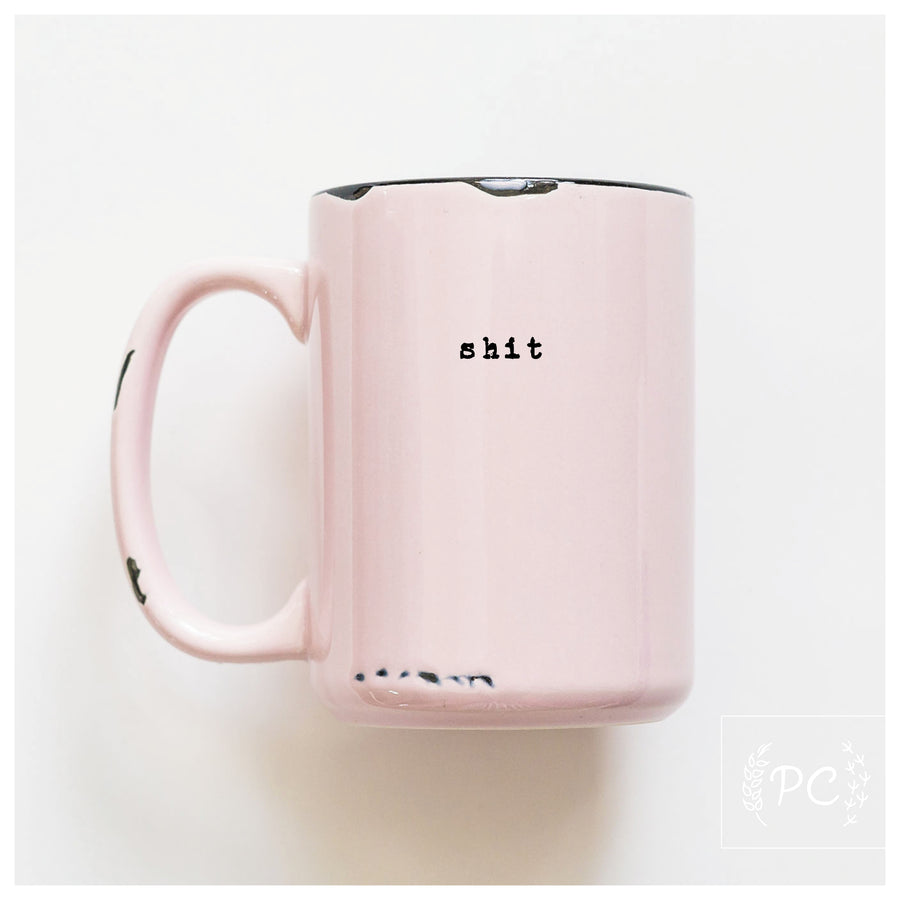 SHIT - MUG - PRAIRIE CHICK PRINTS