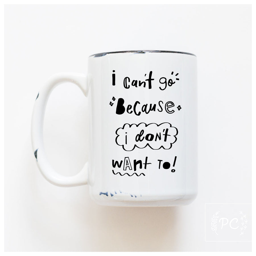 CAN'T GO - MUG - PRAIRIE CHICK PRINTS