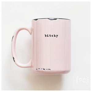 BITCHY - MUG - PRAIRIE CHICK PRINTS