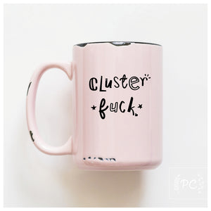 CLUSTERFUCK - MUG - PRAIRIE CHICK PRINTS