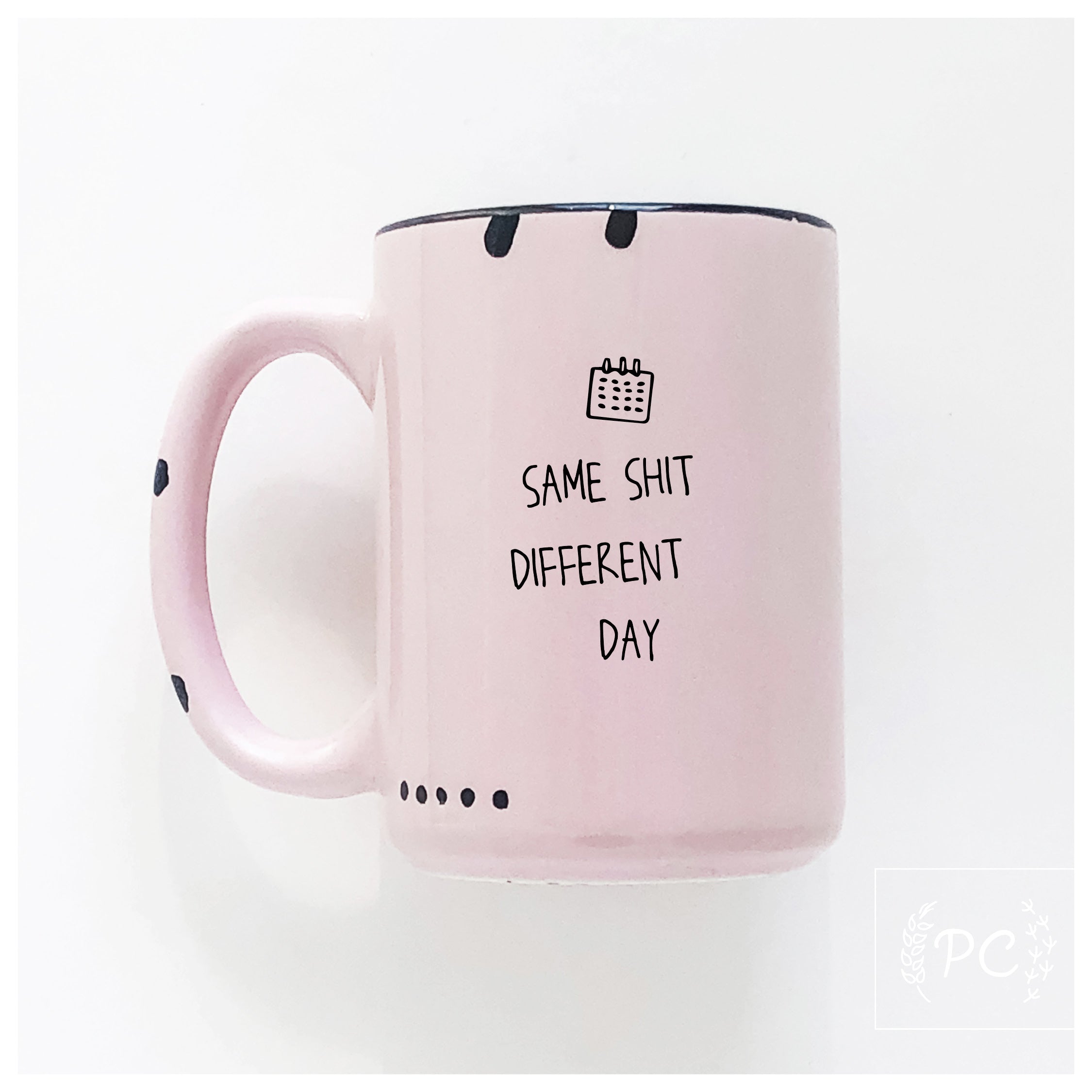 Same Shit Different Day Mug