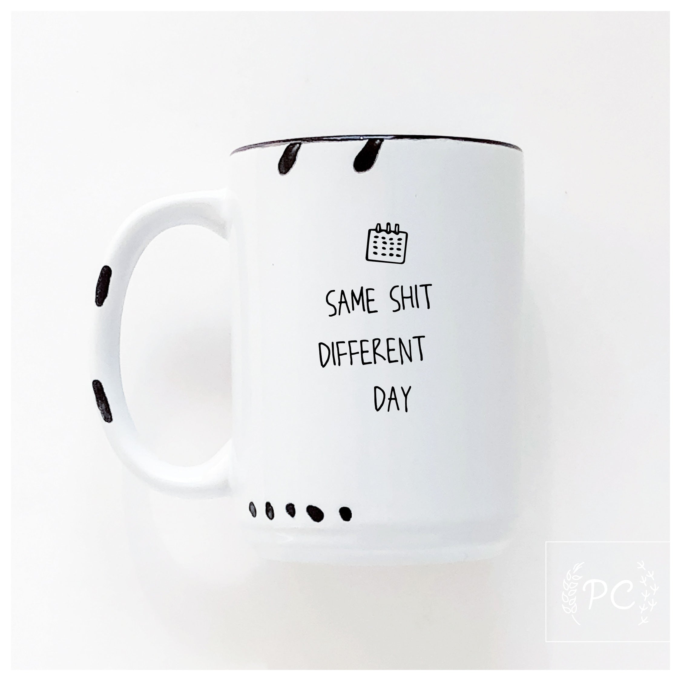 Same Shit Different Day Mug