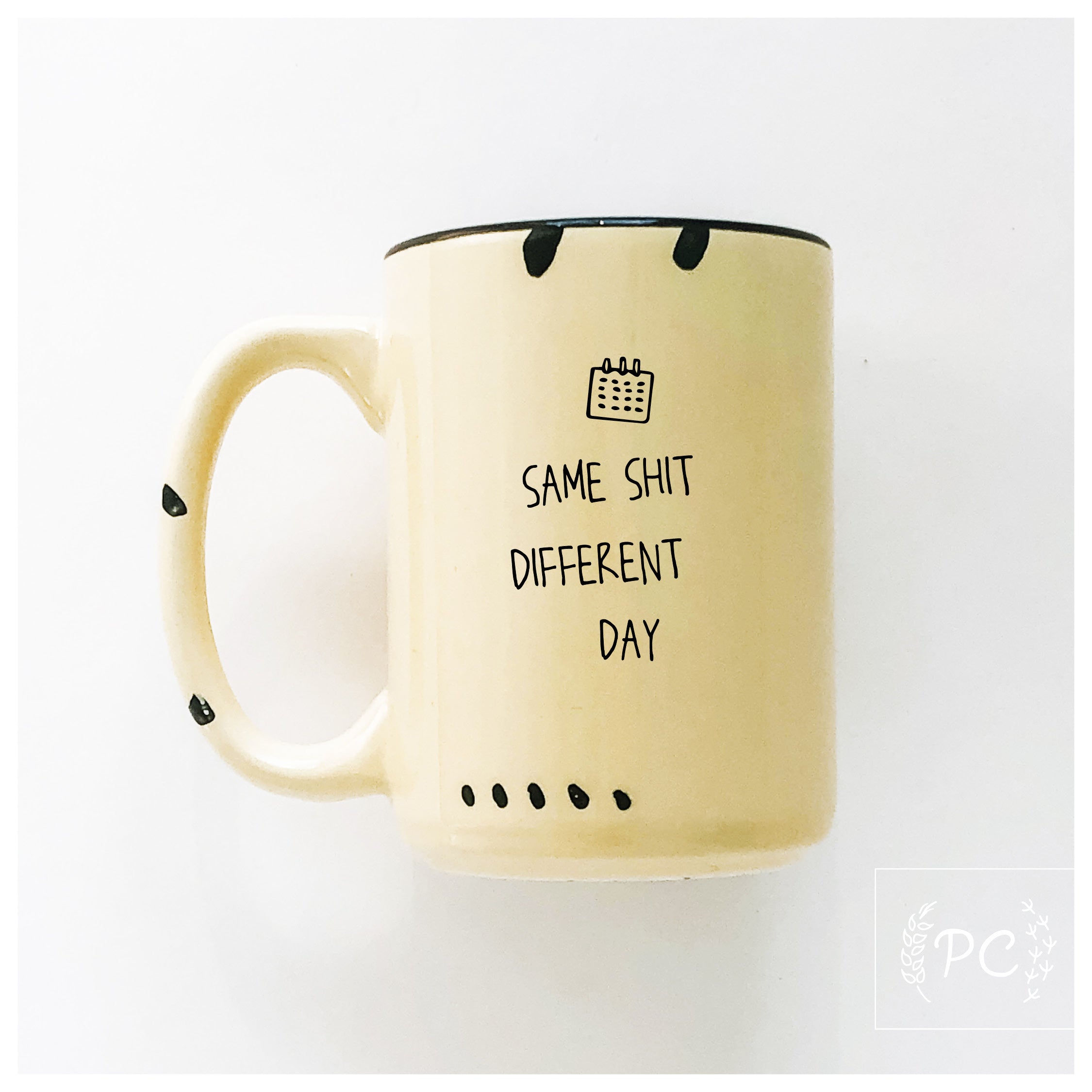 Same Shit Different Day Mug