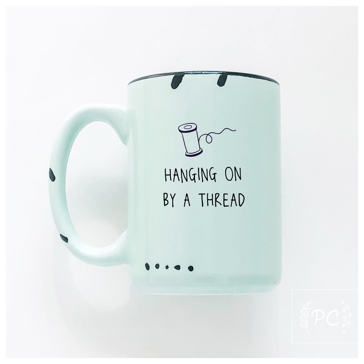 Hanging On By A Thread Mug