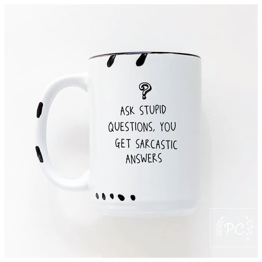 Ask Stupid Questions Mug
