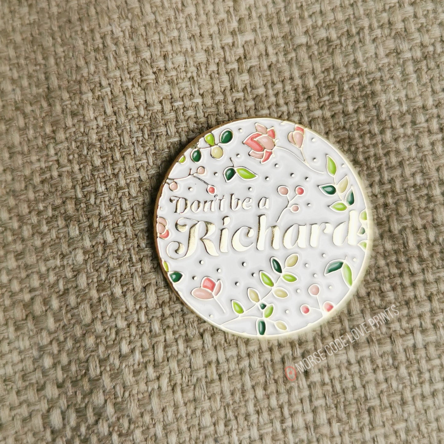 Don't Be A Richard Enamel Pin