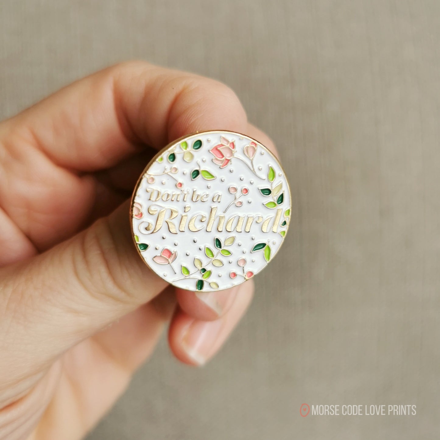 Don't Be A Richard Enamel Pin