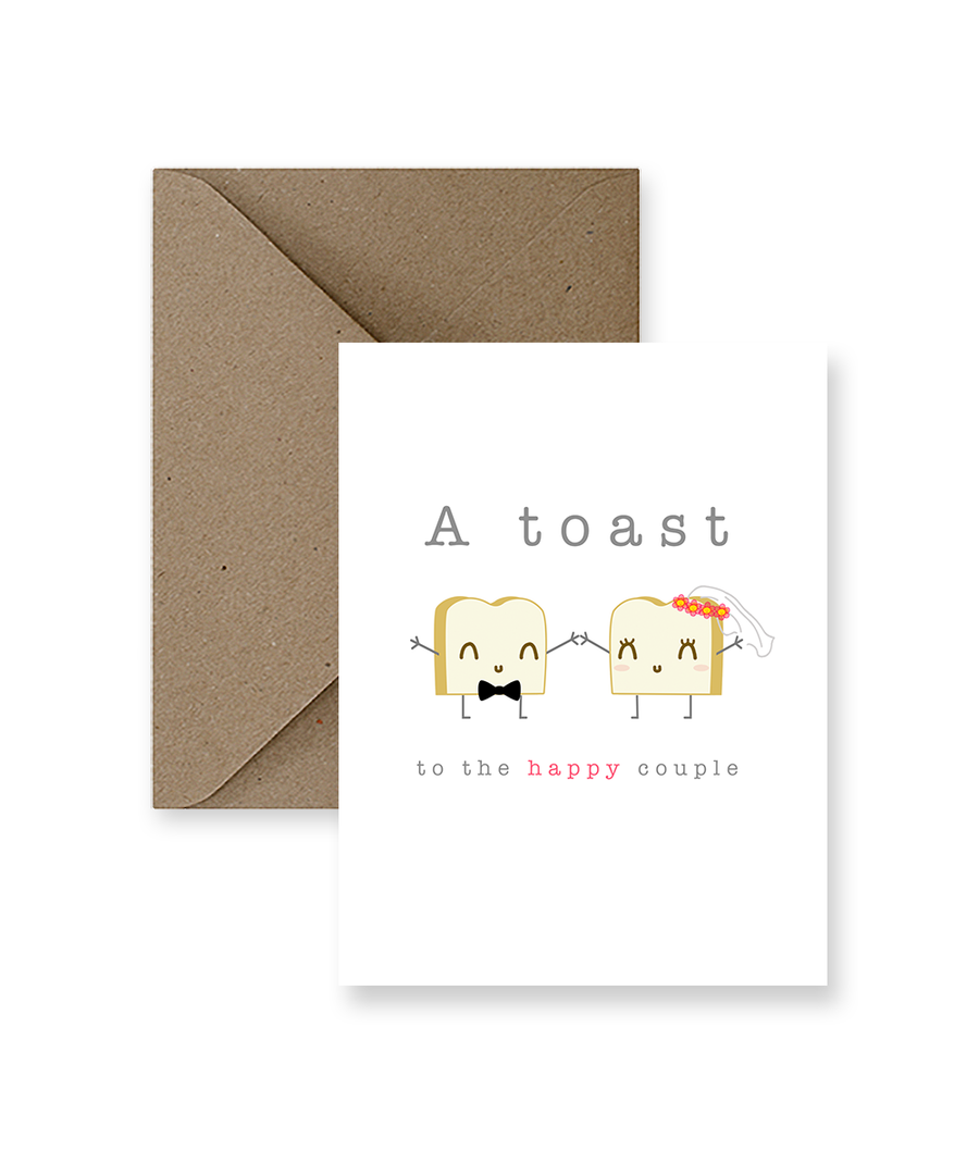 Sized A2, 4.25 x 5.5 inches folded card has two pieces of toast dressed as a bride and groom and says "A toast to the happy couple". The card comes with a matching Kraft Envelope
