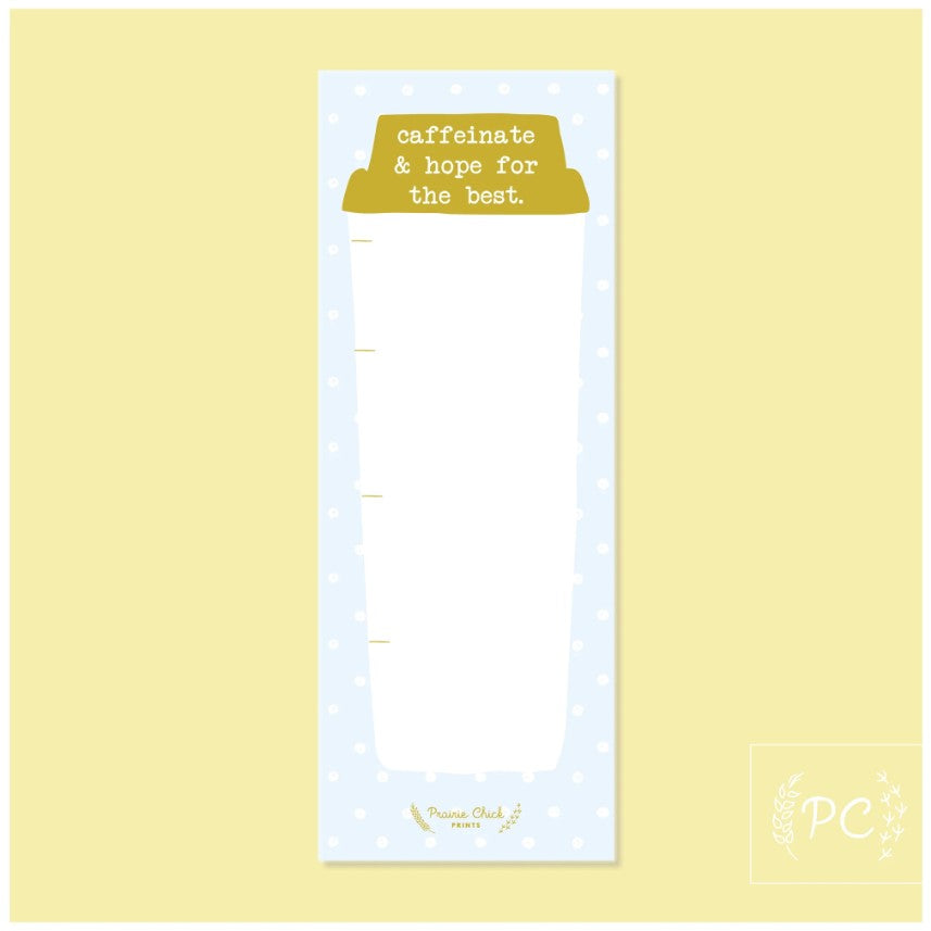 Caffeinate And Hope Note Pad