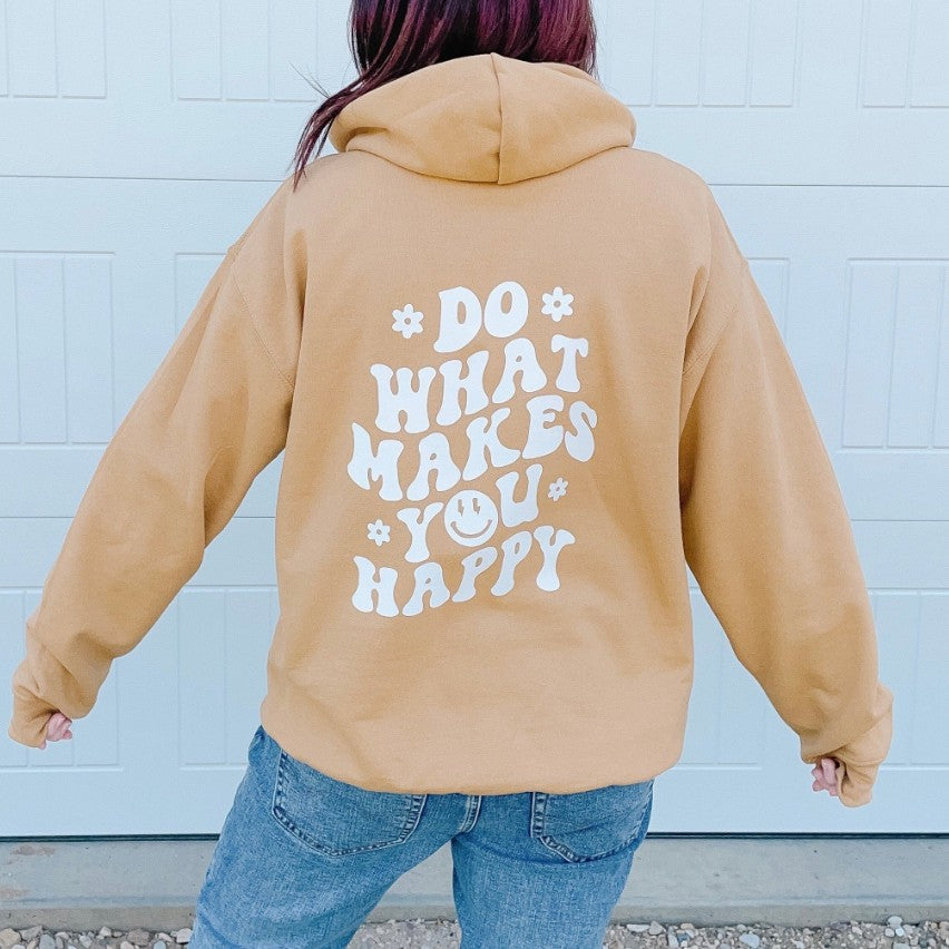 Do What Makes You Happy Hoodie