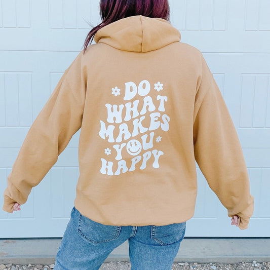 Do What Makes You Happy Hoodie