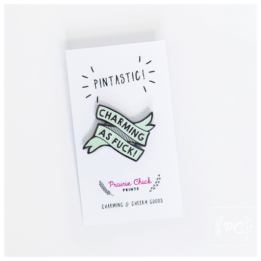 Charming As Fuck Enamel Pin