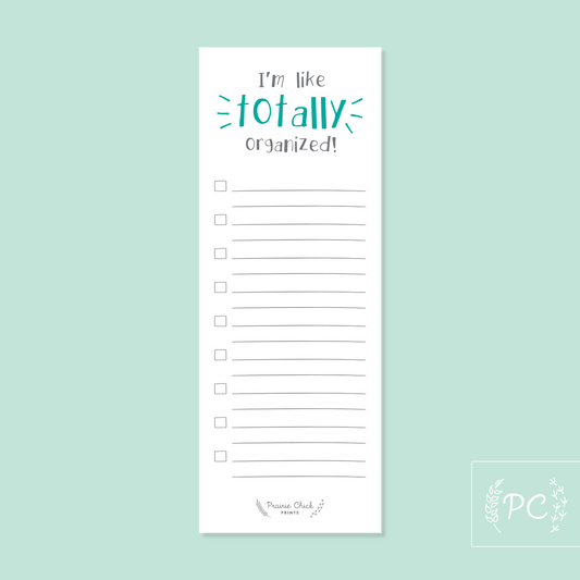 I'm Like Totally Organized Notepad