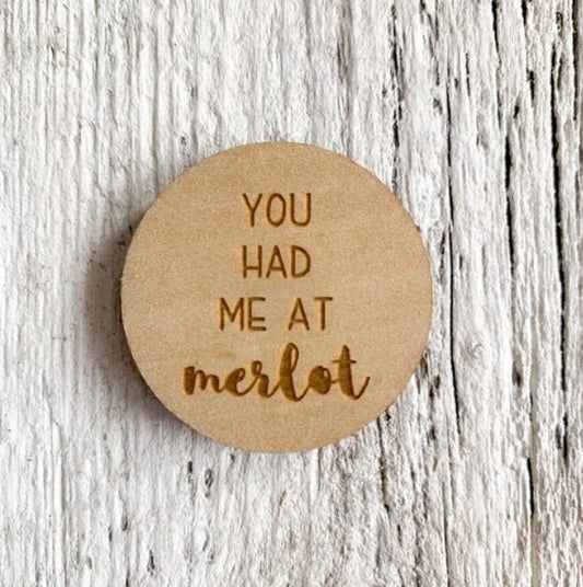You Had Me At Merlot Magnet