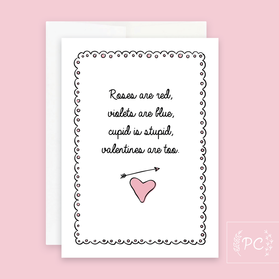 Roses Are Red Cupid Is Stupid / Card - Prairie Chick Prints