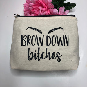 Brow Down Bitches Make Up Bag - Love Jupiter